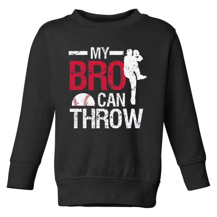 My Bro Can Throw Baseball Pitcher Biggest Fan Sister Brother Toddler Sweatshirt