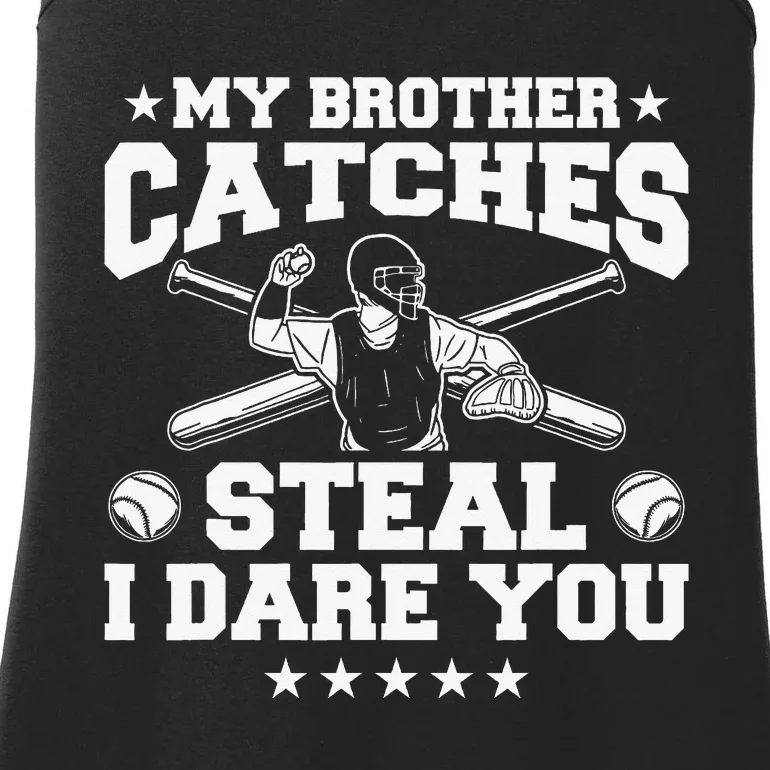 My Brother Catches Steal I Dare You Baseball Player Ladies Essential Tank