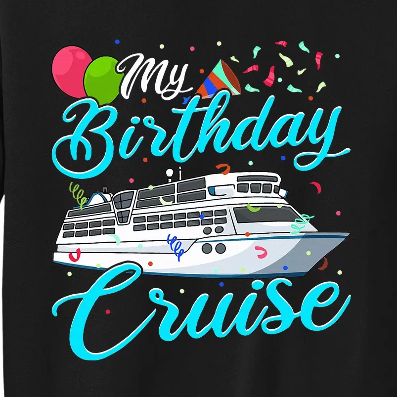 My Birthday Cruise Ship Vacation Party Gift Cruising Sweatshirt