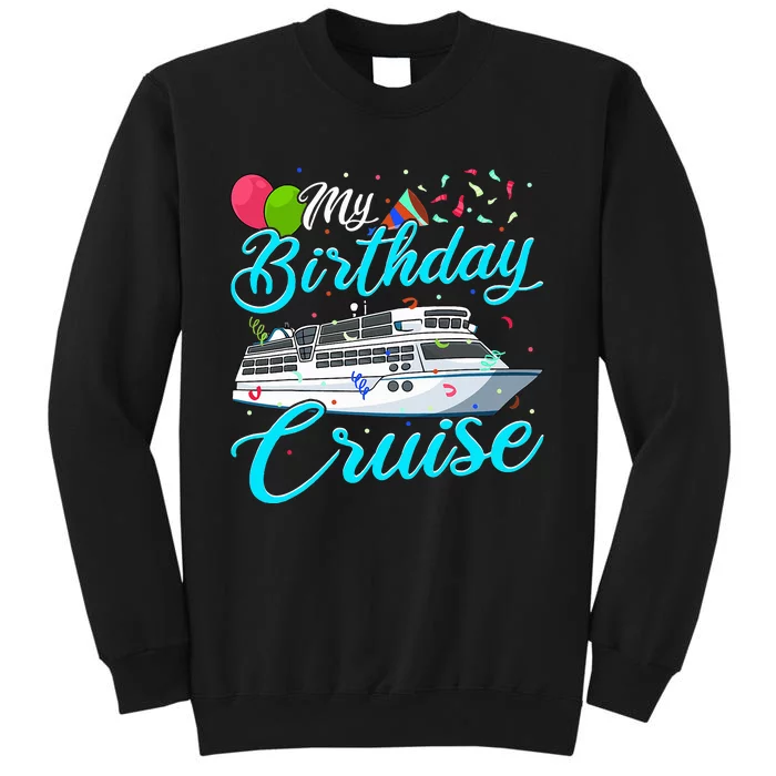 My Birthday Cruise Ship Vacation Party Gift Cruising Sweatshirt