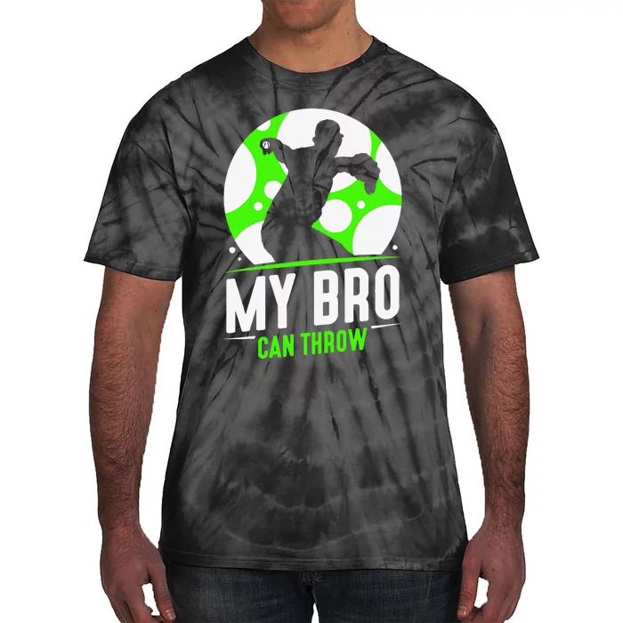 My Bro Can Throw Sayings Player Hobby Baseball Pitcher Tie-Dye T-Shirt