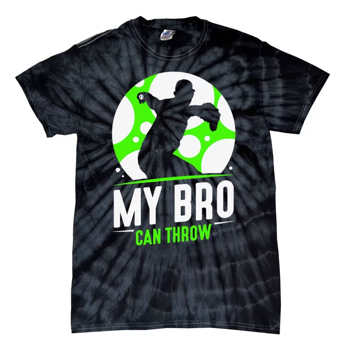 My Bro Can Throw Sayings Player Hobby Baseball Pitcher Tie-Dye T-Shirt