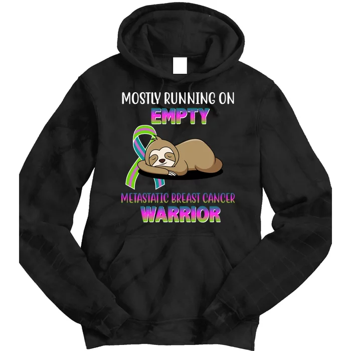 Metastatic Breast Cancer Warrior Awareness Sloth Tie Dye Hoodie