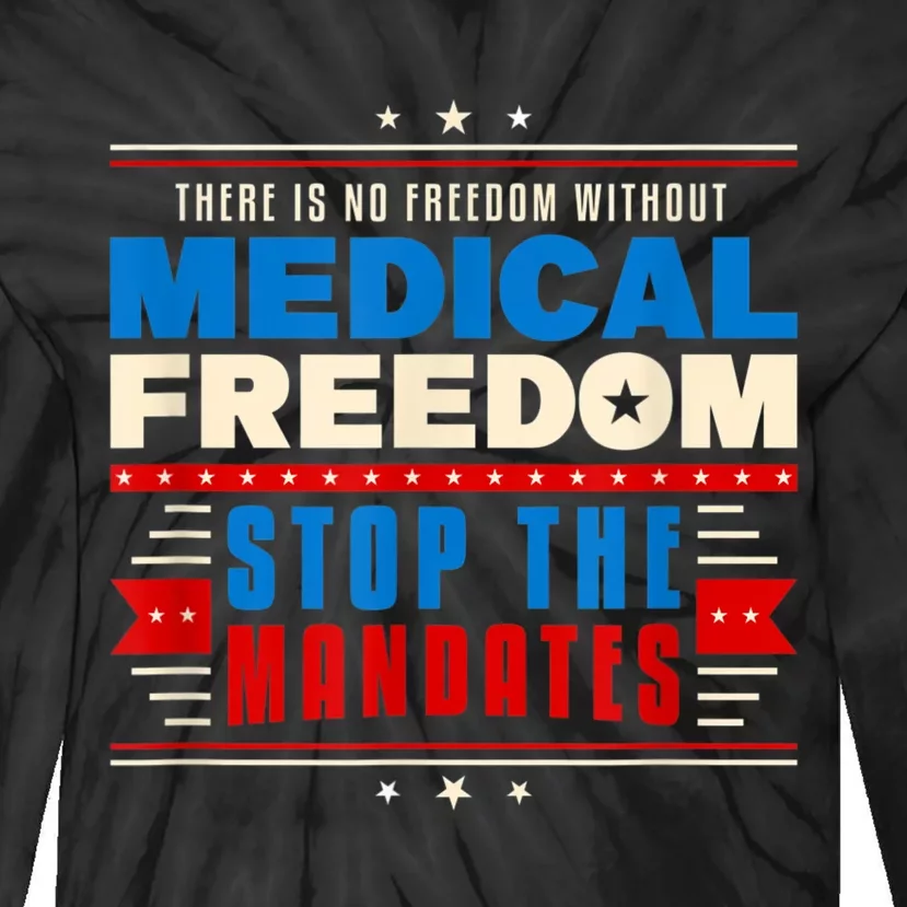 My Body Choice Medical Freedom Anti Mandates Tie-Dye Long Sleeve Shirt