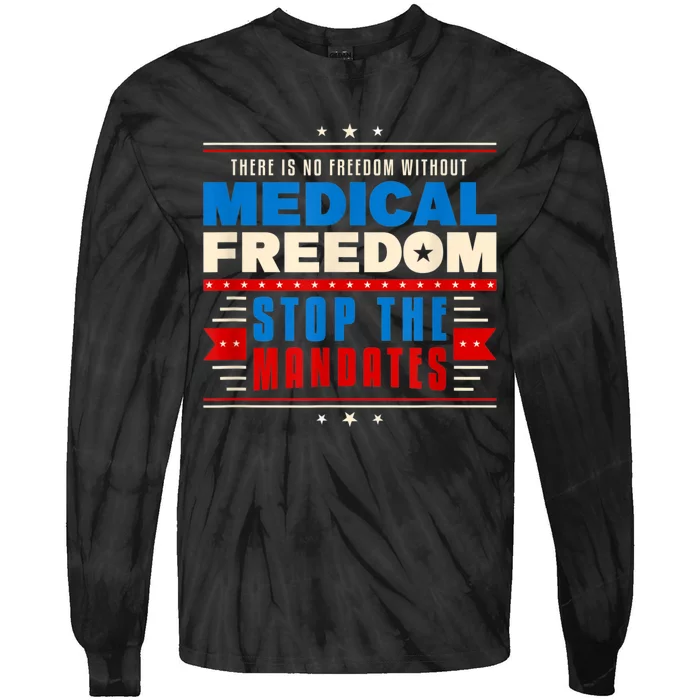 My Body Choice Medical Freedom Anti Mandates Tie-Dye Long Sleeve Shirt