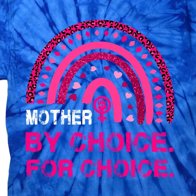 Mother By Choice For Choice Reproductive Right Boho Rainbow Gift Tie-Dye T-Shirt