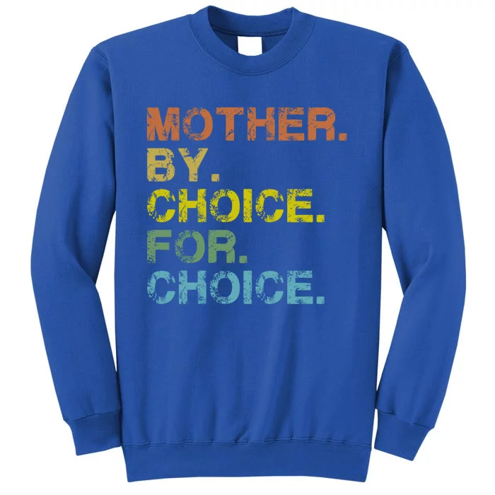 Mother By Choice For Choice Reproductive Right Vintage Retro Gift Sweatshirt