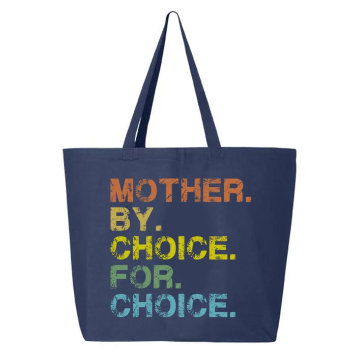 Mother By Choice For Choice Reproductive Right Vintage Retro Gift 25L Jumbo Tote