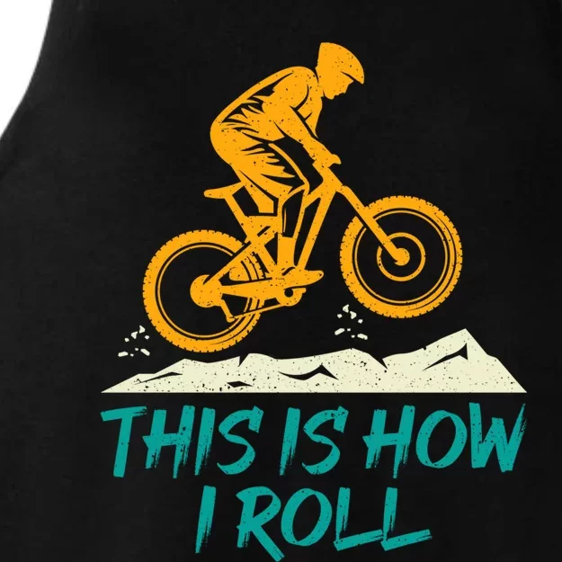 Mountain Biking Cycling Biker This Is How I Roll Gift Ladies Tri-Blend Wicking Tank