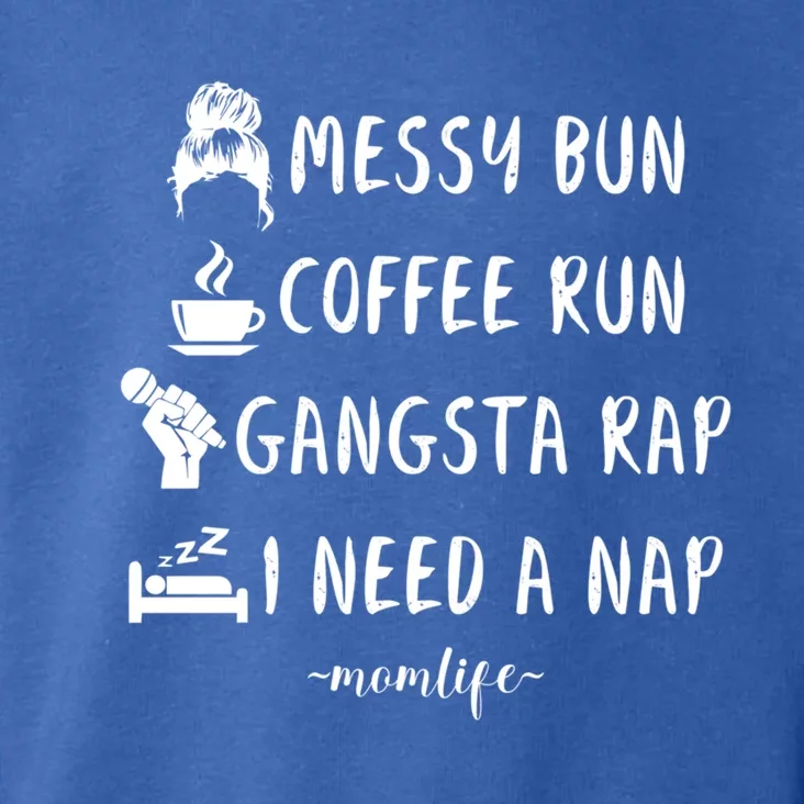 Messy Bun Coffee Run Gangsta Rap I Need A Nap Funny Mom Cute Gift Toddler Hoodie