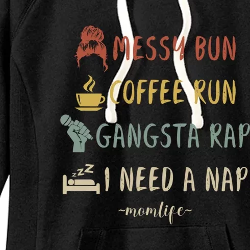 Messy Bun Coffee Run Gangsta Rap I Need A Nap Funny Mom Gift Women's Fleece Hoodie