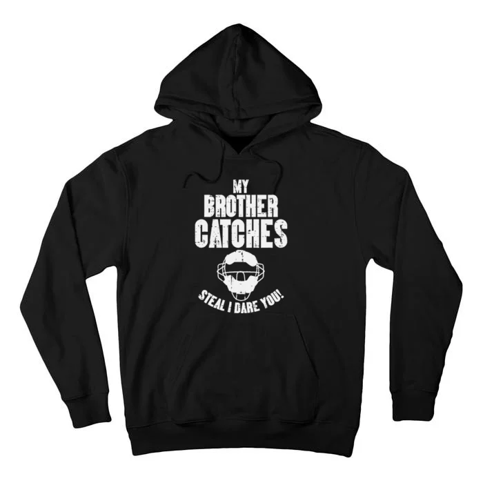 My Brother Catches Baseball Catcher Tall Hoodie