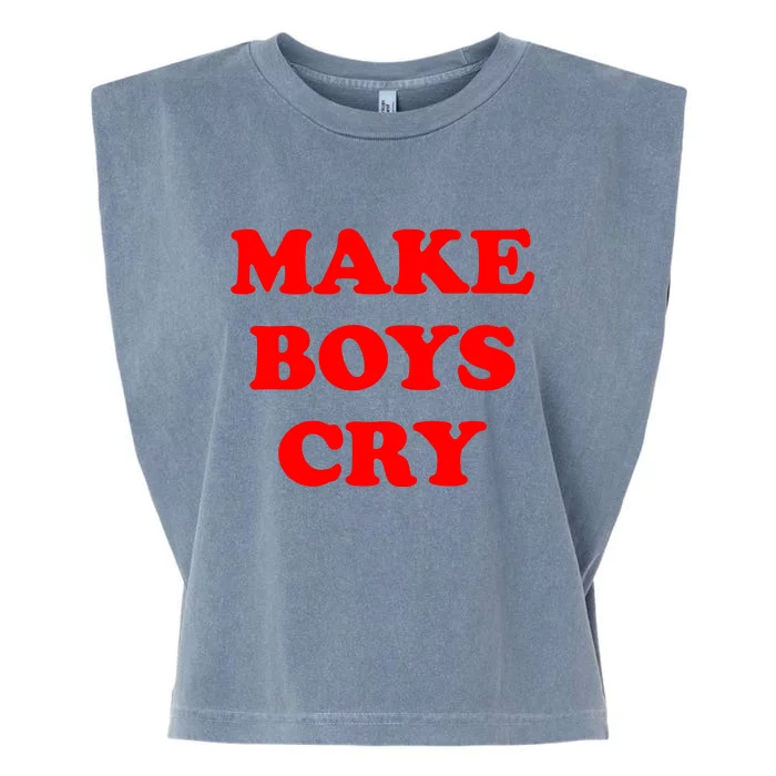 Make Boys Cry Funny Humor Garment-Dyed Women's Muscle Tee