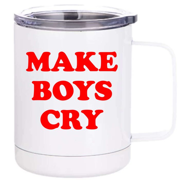 Make Boys Cry Funny Humor Front & Back 12oz Stainless Steel Tumbler Cup