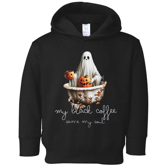 My Black Coffee Same My Soul. Black Coffee Boosts The Spirit Toddler Hoodie