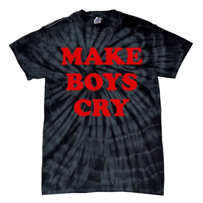 Make B.O.Y.S Cry Tie-Dye T-Shirt