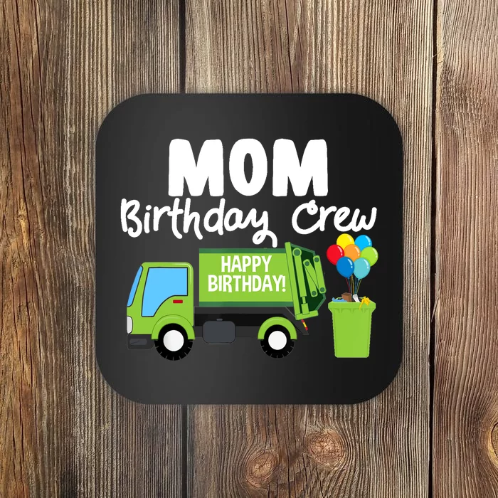 Mom Birthday Crew Garbage Truck Birthday Party Coaster