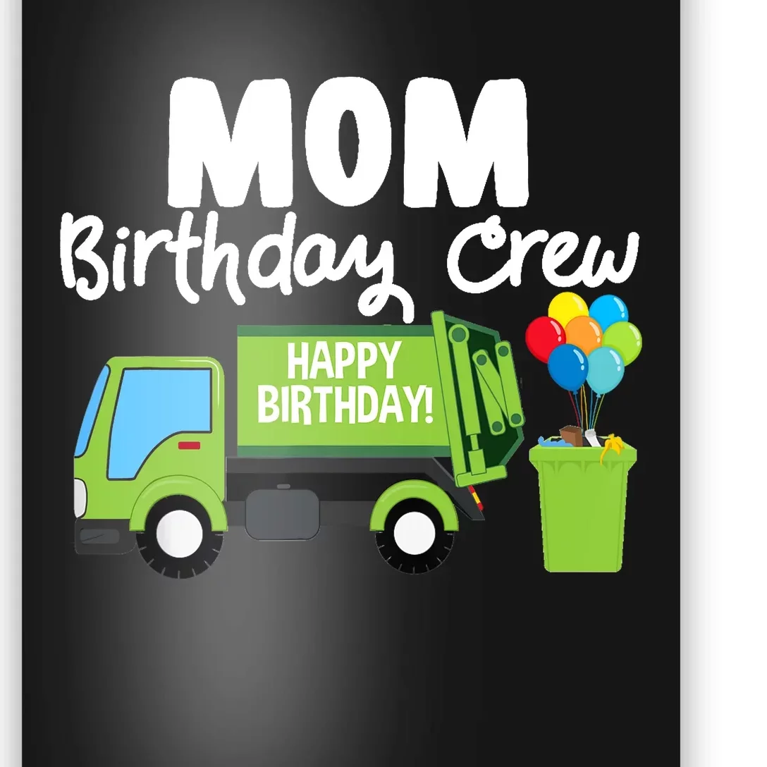 Mom Birthday Crew Garbage Truck Birthday Party Poster