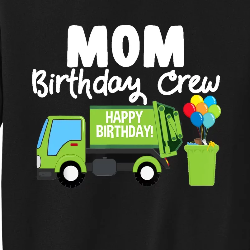 Mom Birthday Crew Garbage Truck Birthday Party Tall Sweatshirt