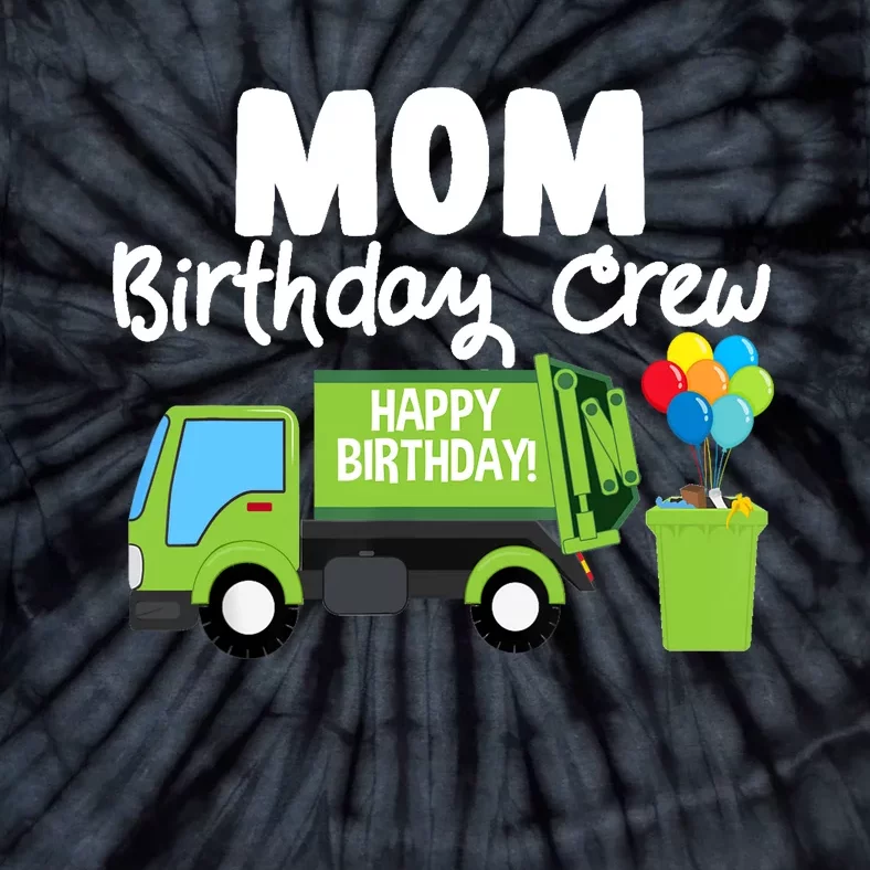 Mom Birthday Crew Garbage Truck Birthday Party Tie-Dye T-Shirt