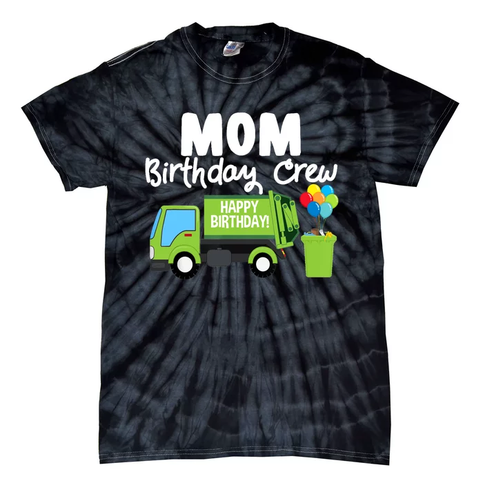 Mom Birthday Crew Garbage Truck Birthday Party Tie-Dye T-Shirt