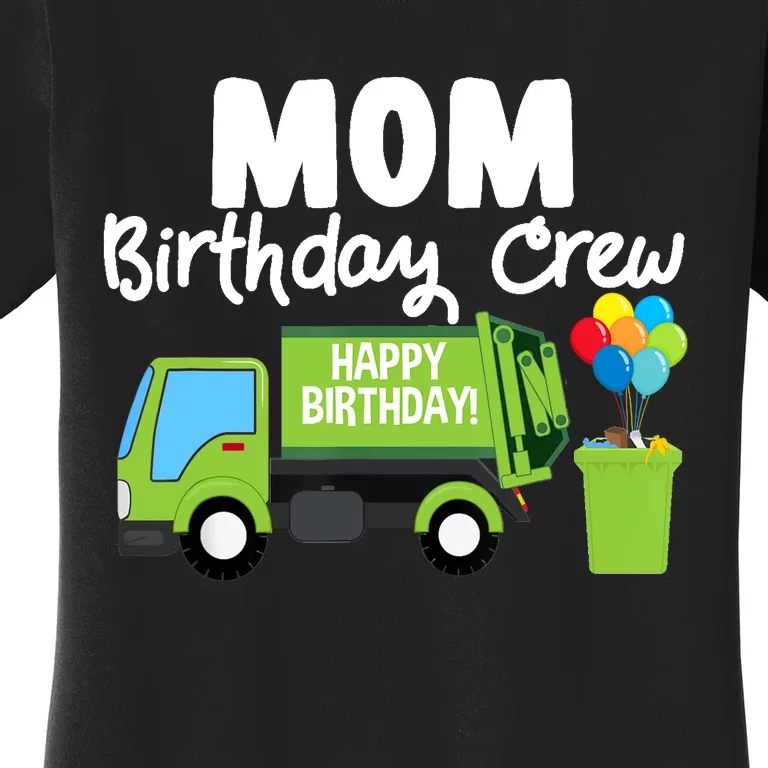 Mom Birthday Crew Garbage Truck Birthday Party Women's T-Shirt