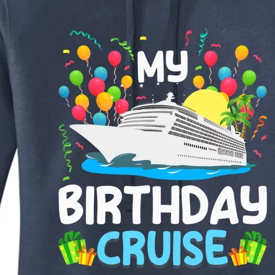 My Birthday Cruise Ship Vacation Party Cruising Women's Pullover Hoodie