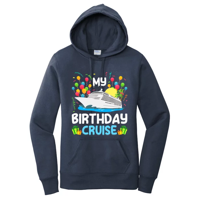 My Birthday Cruise Ship Vacation Party Cruising Women's Pullover Hoodie