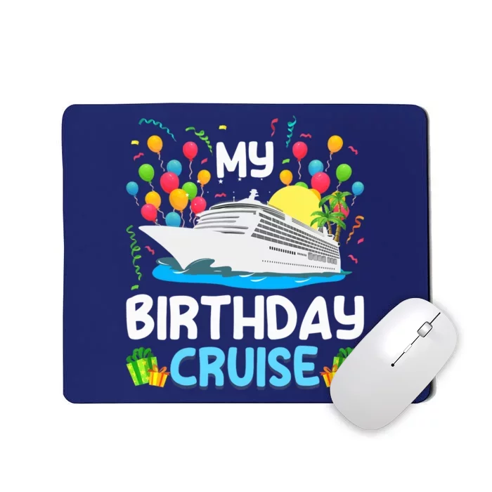 My Birthday Cruise Ship Vacation Party Cruising Mousepad