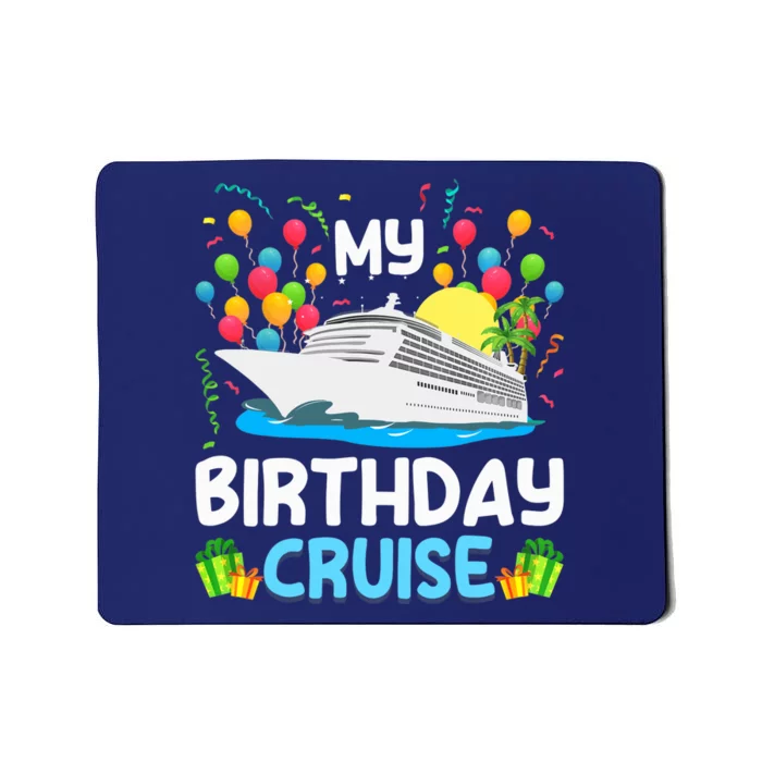 My Birthday Cruise Ship Vacation Party Cruising Mousepad