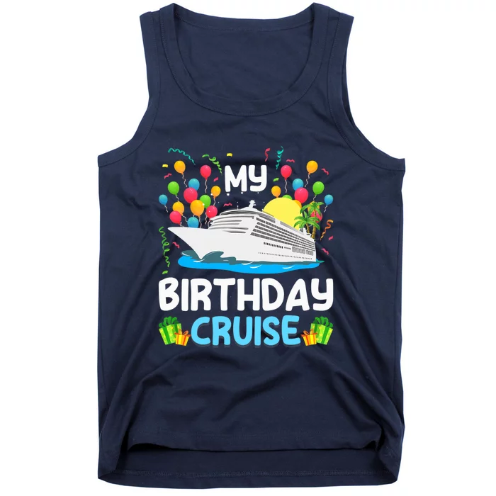 My Birthday Cruise Ship Vacation Party Cruising Tank Top