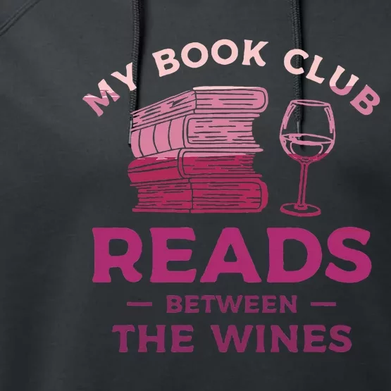 My Book Club Reads Between The Wines Wine Drinking Performance Fleece Hoodie