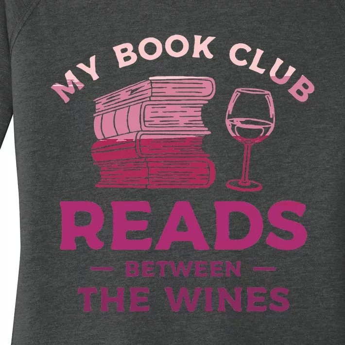 My Book Club Reads Between The Wines Wine Drinking Women's Perfect Tri Tunic Long Sleeve Shirt