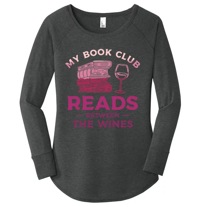 My Book Club Reads Between The Wines Wine Drinking Women's Perfect Tri Tunic Long Sleeve Shirt