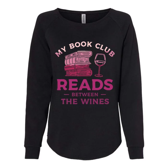 My Book Club Reads Between The Wines Wine Drinking Womens California Wash Sweatshirt