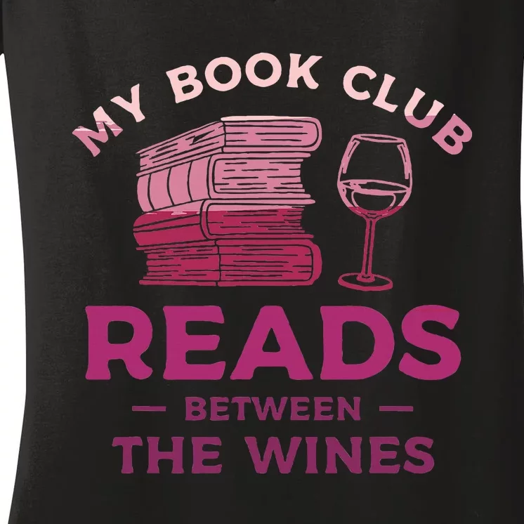 My Book Club Reads Between The Wines Wine Drinking Women's V-Neck T-Shirt