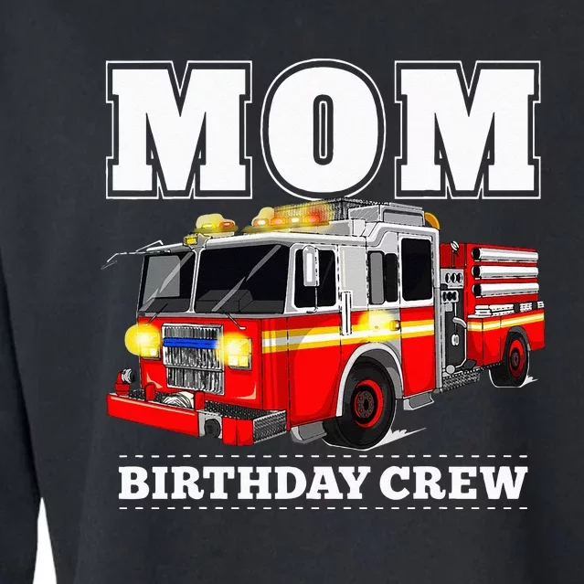 Mom Birthday Crew Fire Truck Firefighter Cropped Pullover Crew