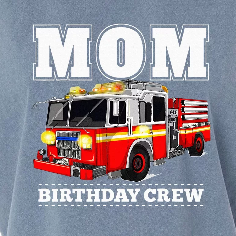 Mom Birthday Crew Fire Truck Firefighter Garment-Dyed Women's Muscle Tee