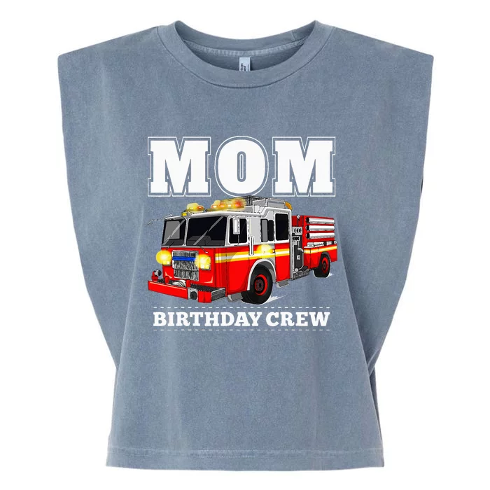 Mom Birthday Crew Fire Truck Firefighter Garment-Dyed Women's Muscle Tee