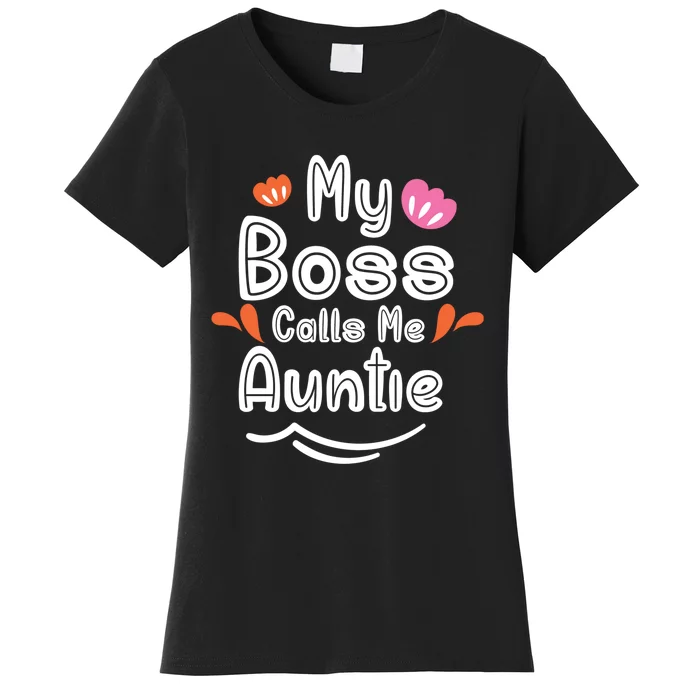 My Boss Calls Me Auntie Women's T-Shirt