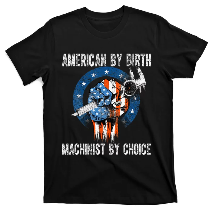 Machinist By Choice American Usa Flag Cnc Machine Operator T-Shirt