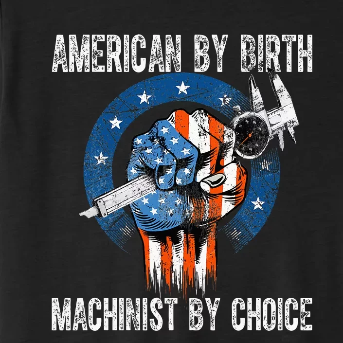 Machinist By Choice American Usa Flag Cnc Machine Operator ChromaSoft Performance T-Shirt