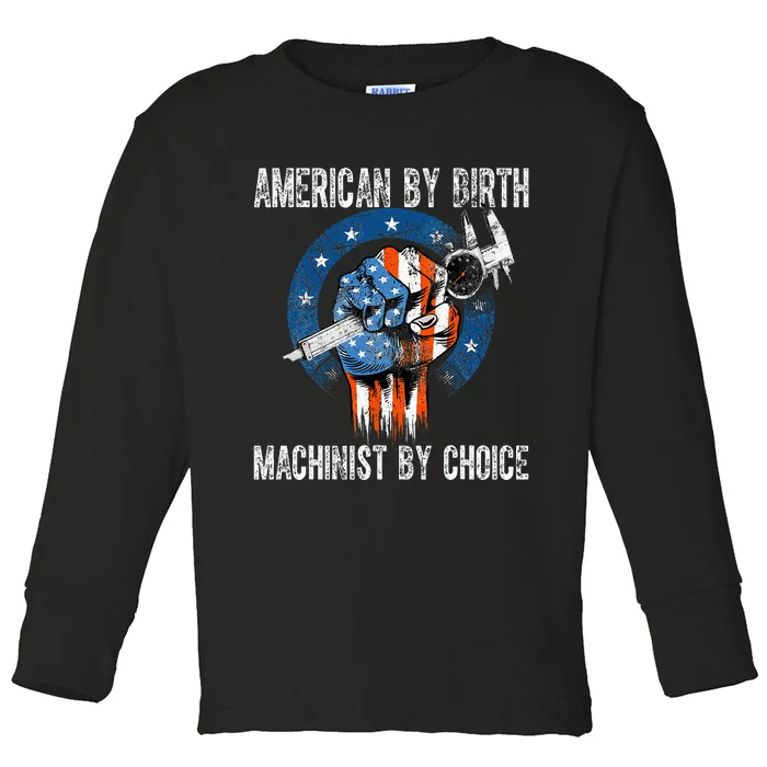 Machinist By Choice American Usa Flag Cnc Machine Operator Toddler Long Sleeve Shirt