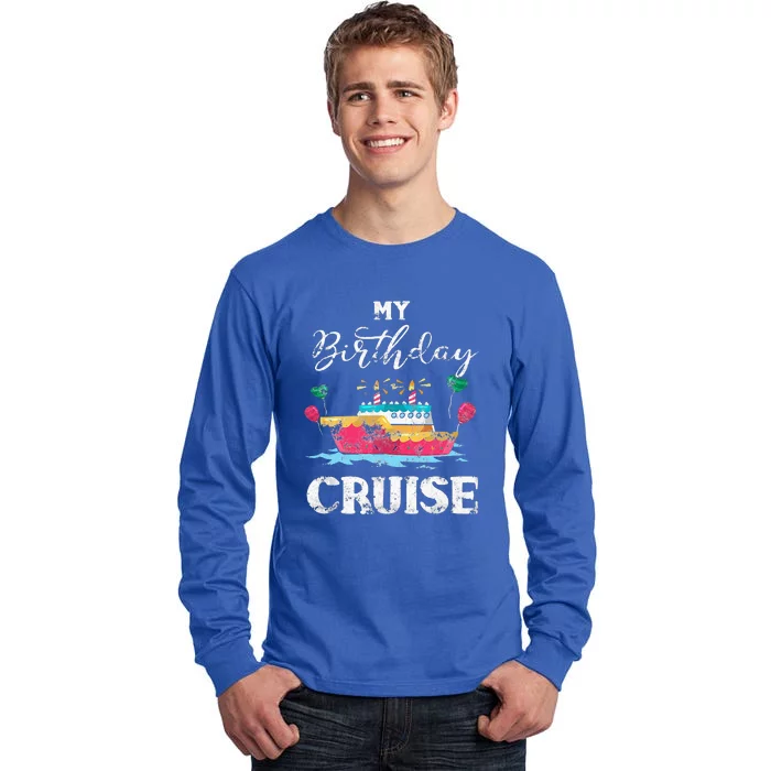 My Birthday Cruise Cruise Ship Lovers Tall Long Sleeve T-Shirt