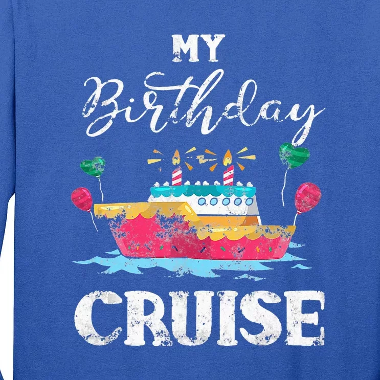 My Birthday Cruise Cruise Ship Lovers Tall Long Sleeve T-Shirt