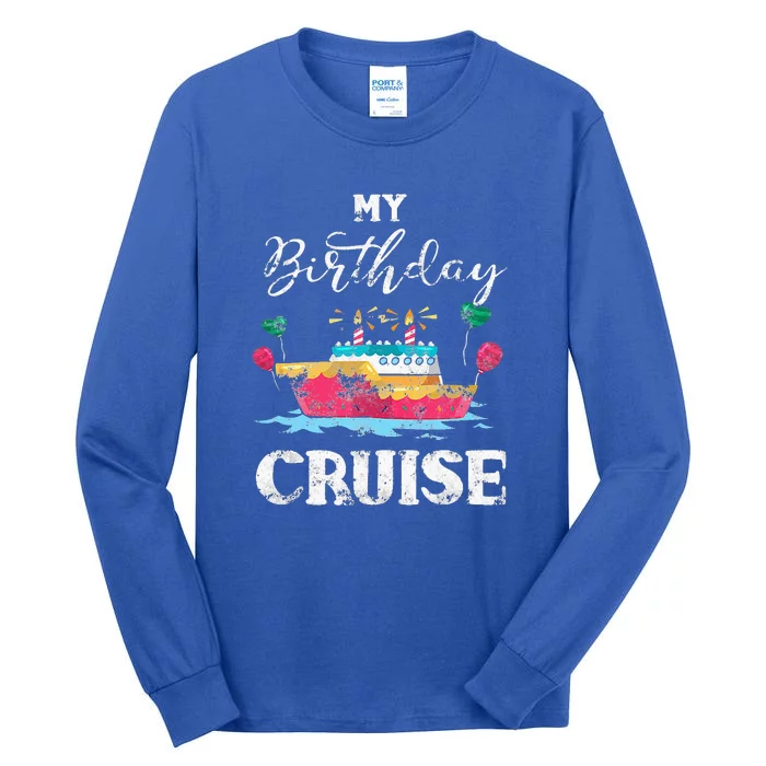 My Birthday Cruise Cruise Ship Lovers Tall Long Sleeve T-Shirt