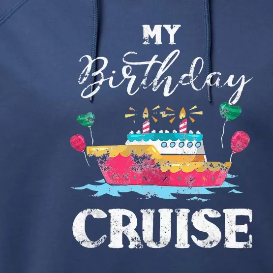 My Birthday Cruise Cruise Ship Lovers Performance Fleece Hoodie