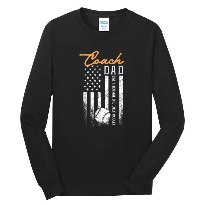 Mens Baseball Coach Dad Like A Normal Dad Only Cooler USA Flag Tall Long Sleeve T-Shirt