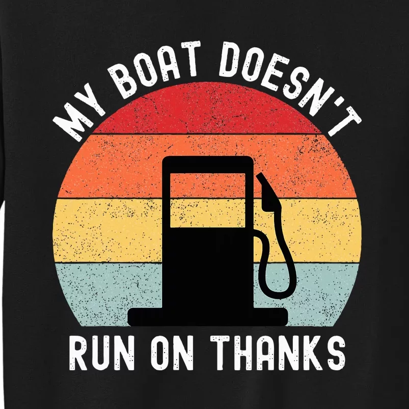 My Boat Doesnt Run On Thanks Retro Funny Boating Sweatshirt