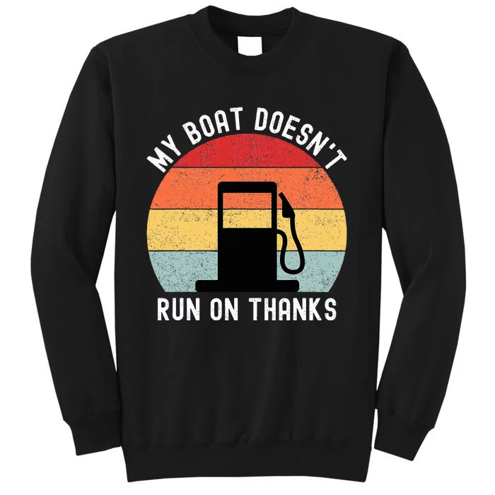 My Boat Doesnt Run On Thanks Retro Funny Boating Sweatshirt